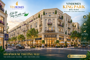 shophouse thÆ°Æ¡ng máº¡i dá»± Ã¡n vinhomes king park